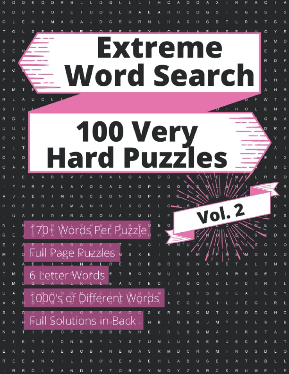 Extreme Word Search Vol. 2: 100 Very Hard Puzzles for Teens, Adults & Seniors (6 Letter Words) (Extreme Word Search 6 Letter Words)