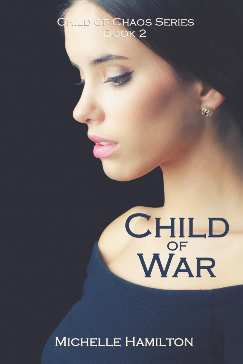 Child of War: (Child of Chaos Series, Book Two)
