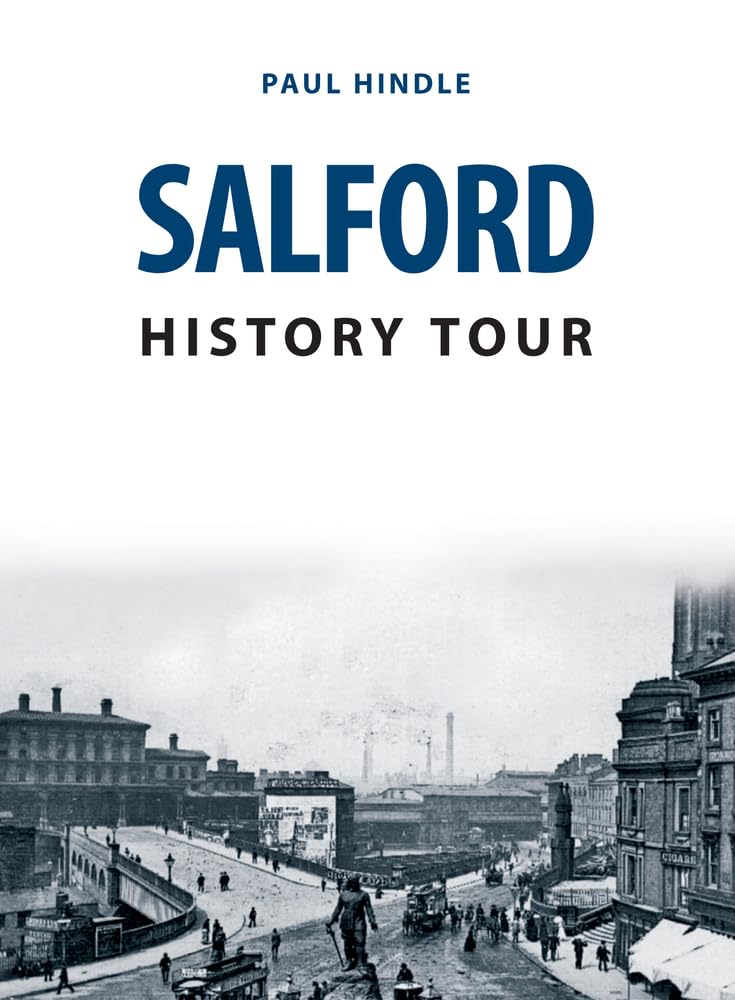 Salford History Tour by Paul Hindle PAPERBACK 9781445693781