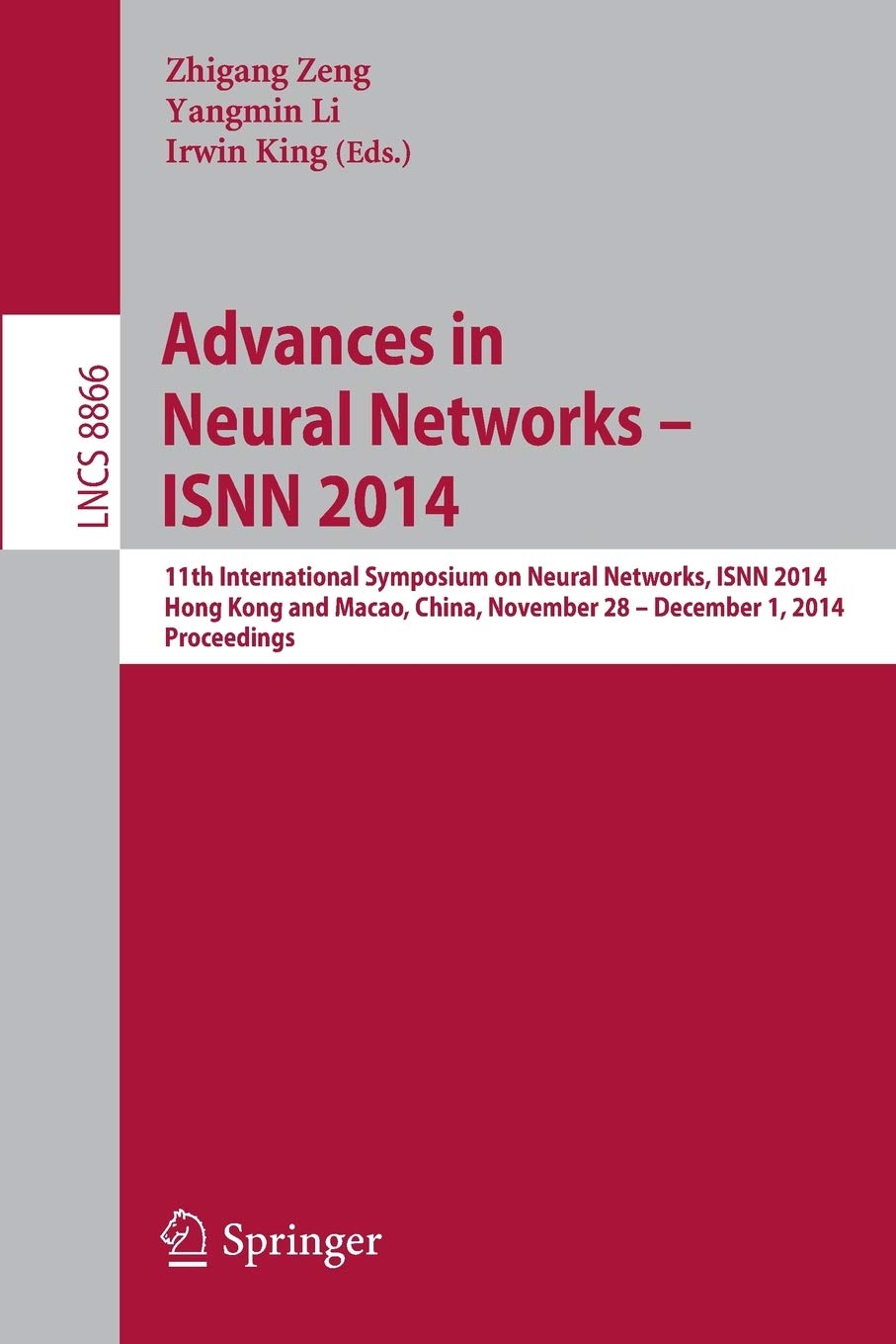 Advances in Neural Networks - ISNN 2014: 11th International Symposium on Neural Networks, ISNN 2014, Hong Kong and Macao, China, November 28 -- December 1, 2014. Proceedings