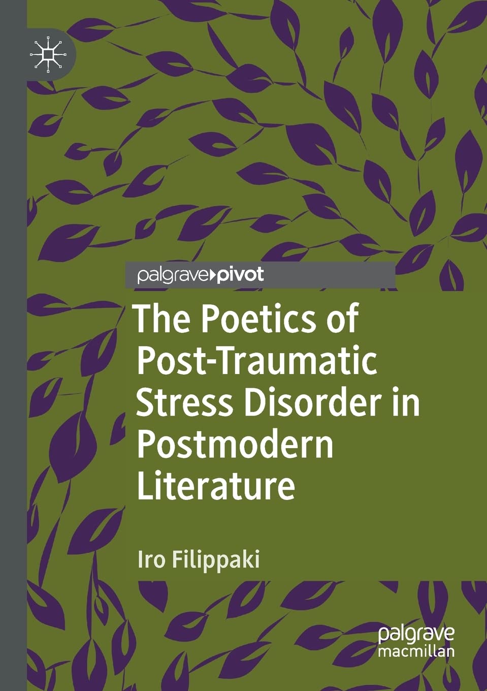 The Poetics of Post-Traumatic Stress Disorder in Postmodern Literature (Palgrave Studies in Literature, Science and Medicine)