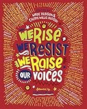 We Rise, We Resist, We Raise Our Voices