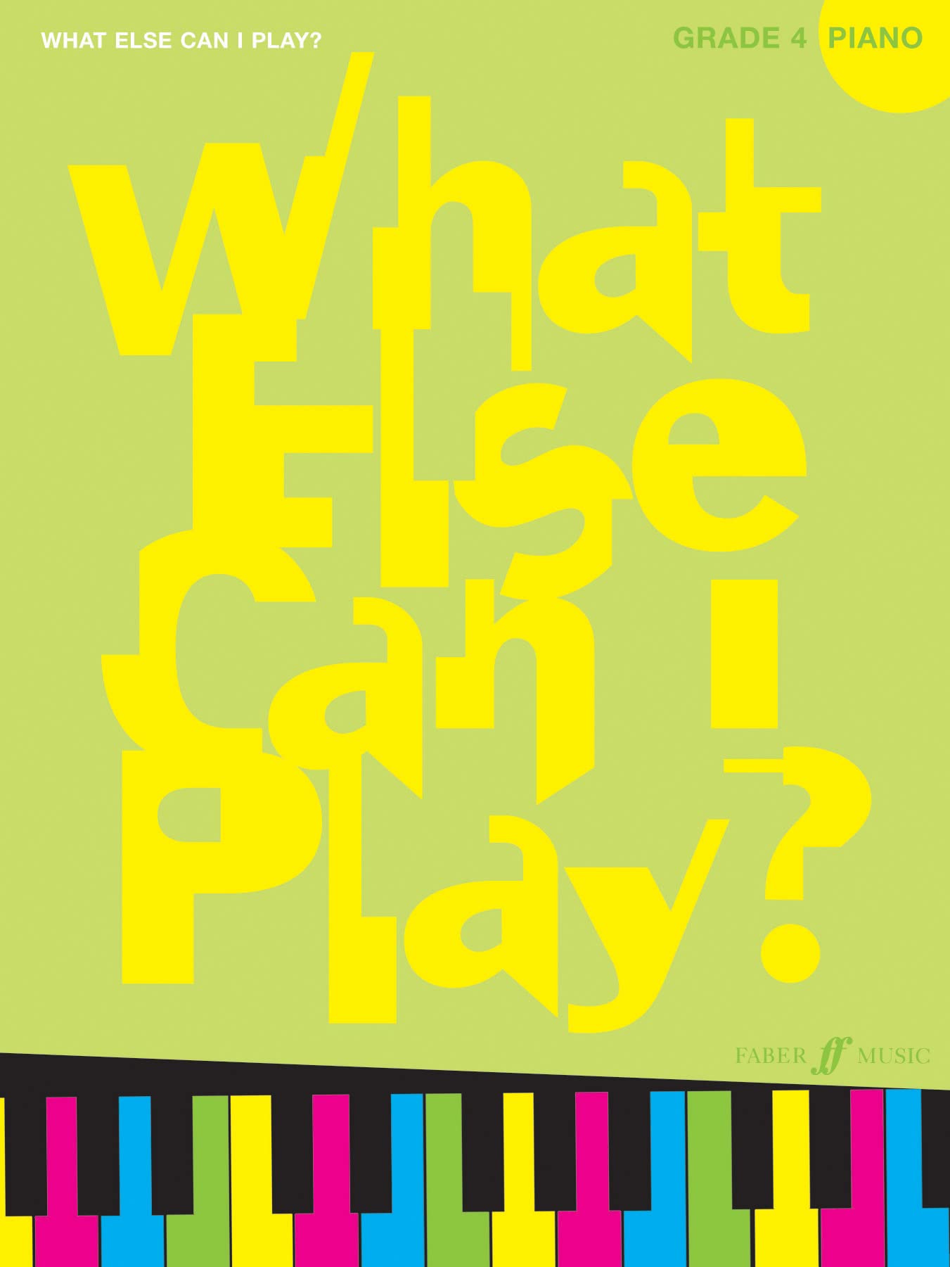 Piano: Grade 4 (What Else Can I Play?)