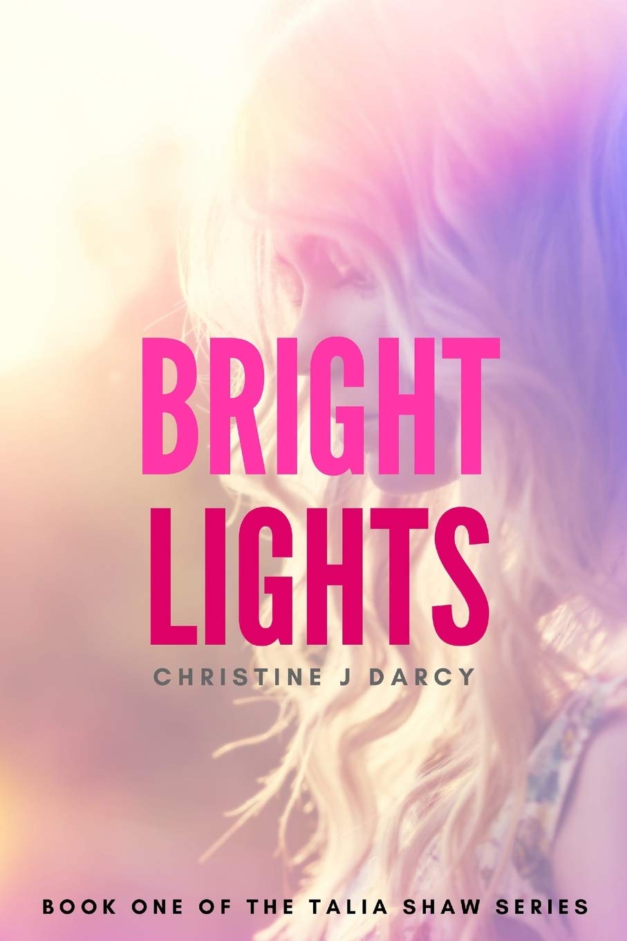 Bright Lights: 1 (Talia Shaw Series)