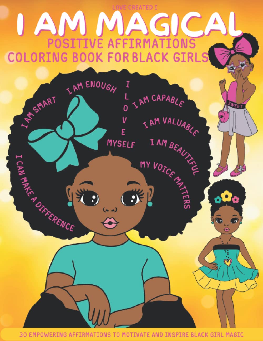 I Am Magical Positive Affirmations Coloring Book for Black Girls: Empowering words to motivate and inspire black girl magic
