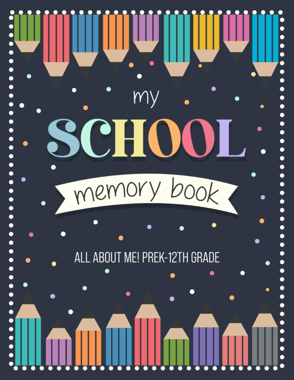 School Memory Book, All About Me!: PreK-12th Keepsake- First and Last Day of School yearly Questionnaire. With Extra Pages for your Pictures. Color