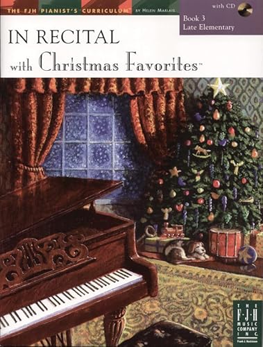 In Recital(R) with Christmas Favorites, Book 3 (The FJH Pianist's Curriculum, 3)