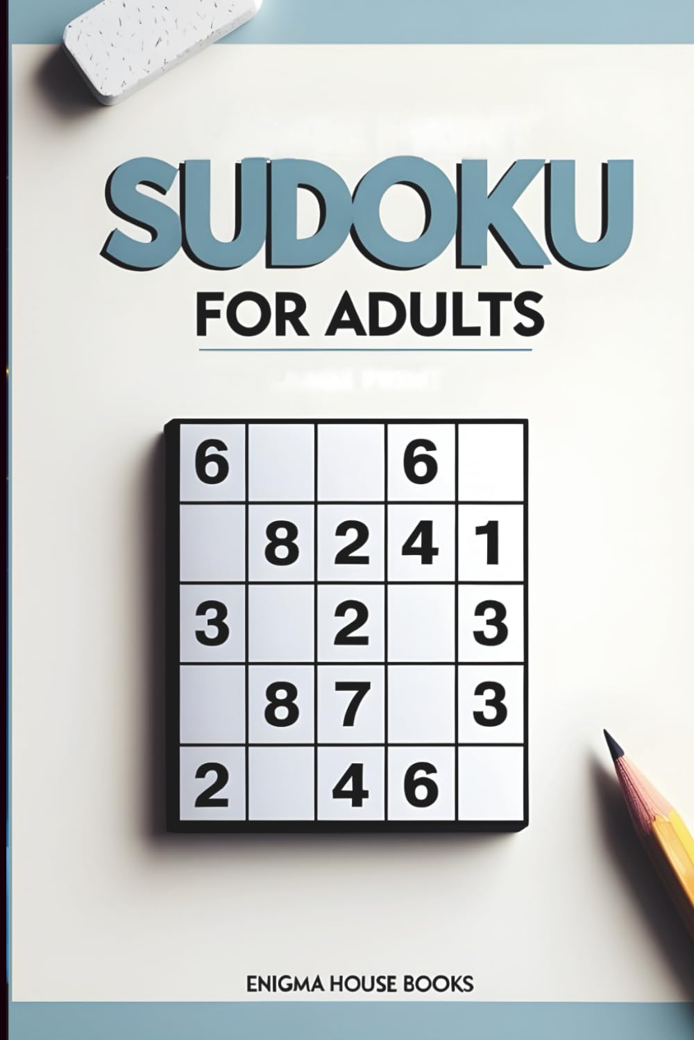 Sudoku for Adults: 50 Easy to Hard Puzzles to Relax, Reduce Stress and Sharpen Your Mind