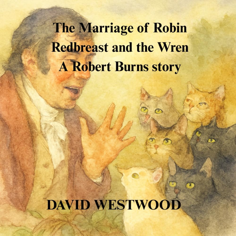 The Marriage of Robin Redbreast and the Wren A Robert Burns story (Robert Burns for children)