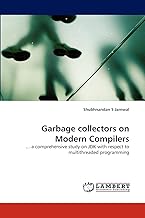 Garbage collectors on Modern Compilers: ... a comprehensive study on JDK with respect to multithreaded programming