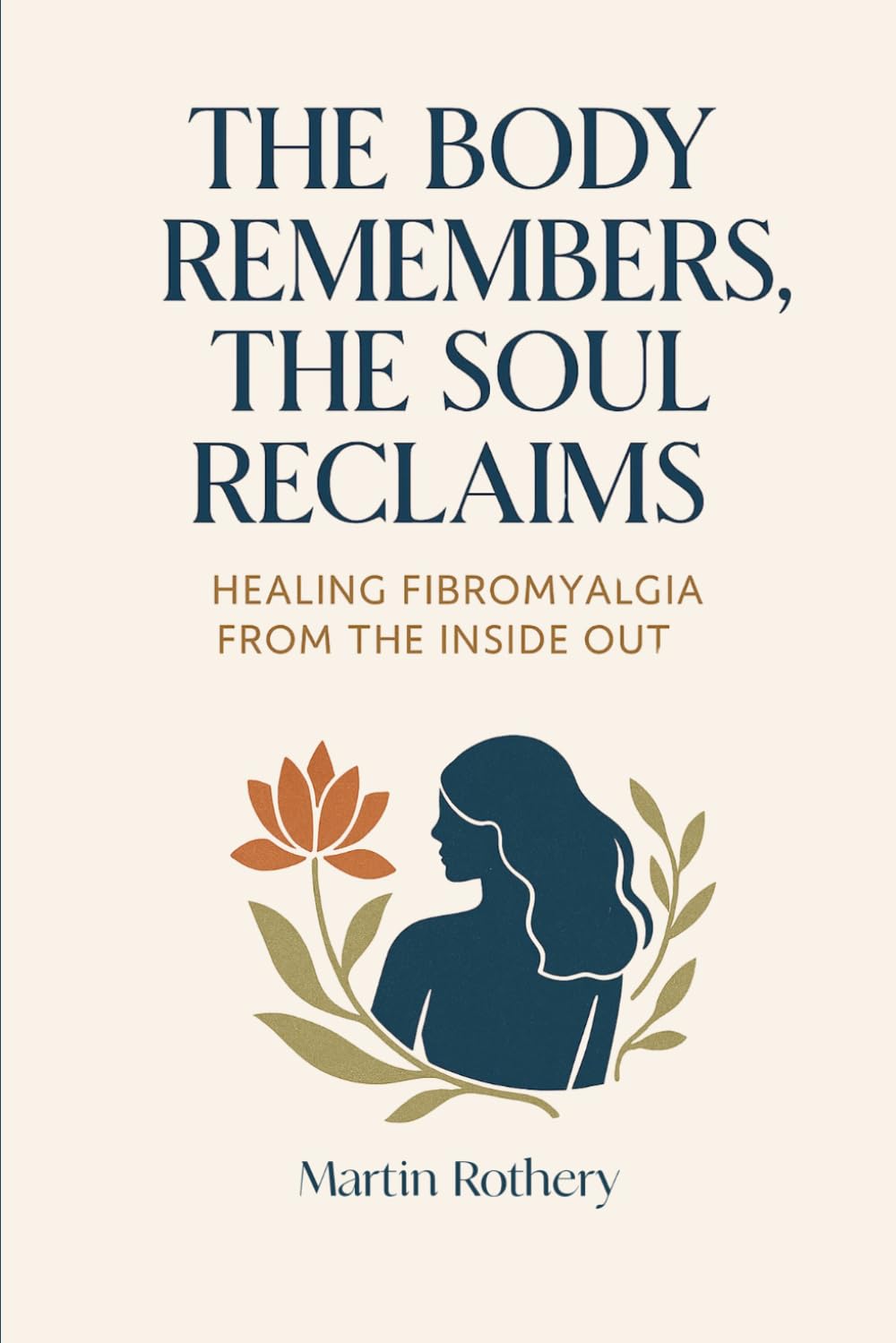 The Body Remembers, The Soul Reclaims: Healing Fibromyalgia from the Inside Out (Martin Rothery | The Nine Realms Institute)