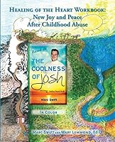 Healing of the Heart Workbook--New Joy and Peace After Childhood Abuse 0988831627 Book Cover