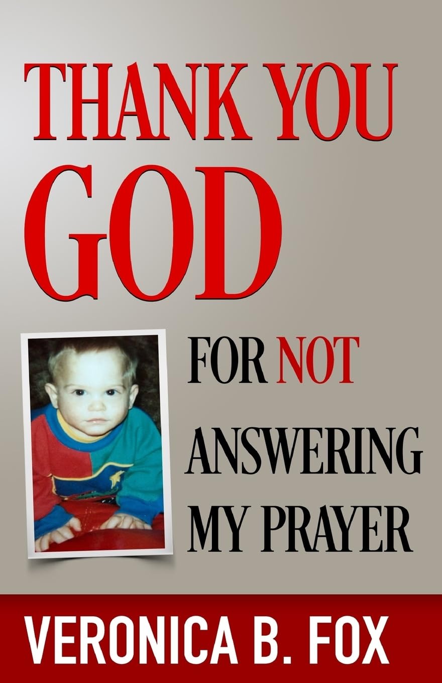 Thank you God for not answering my prayer