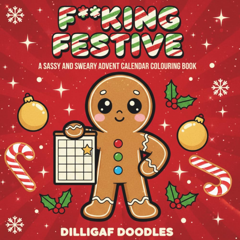 F**king Festive: A Sassy and Sweary Adult Advent Calendar Colouring Book: 31 Festive Images To Colour