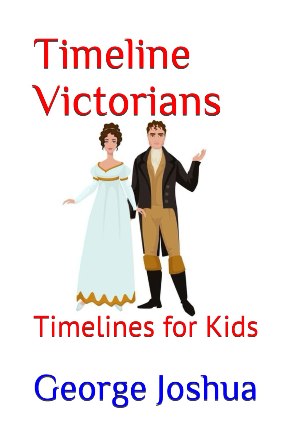 Timeline Victorians: Timelines for Kids: 7