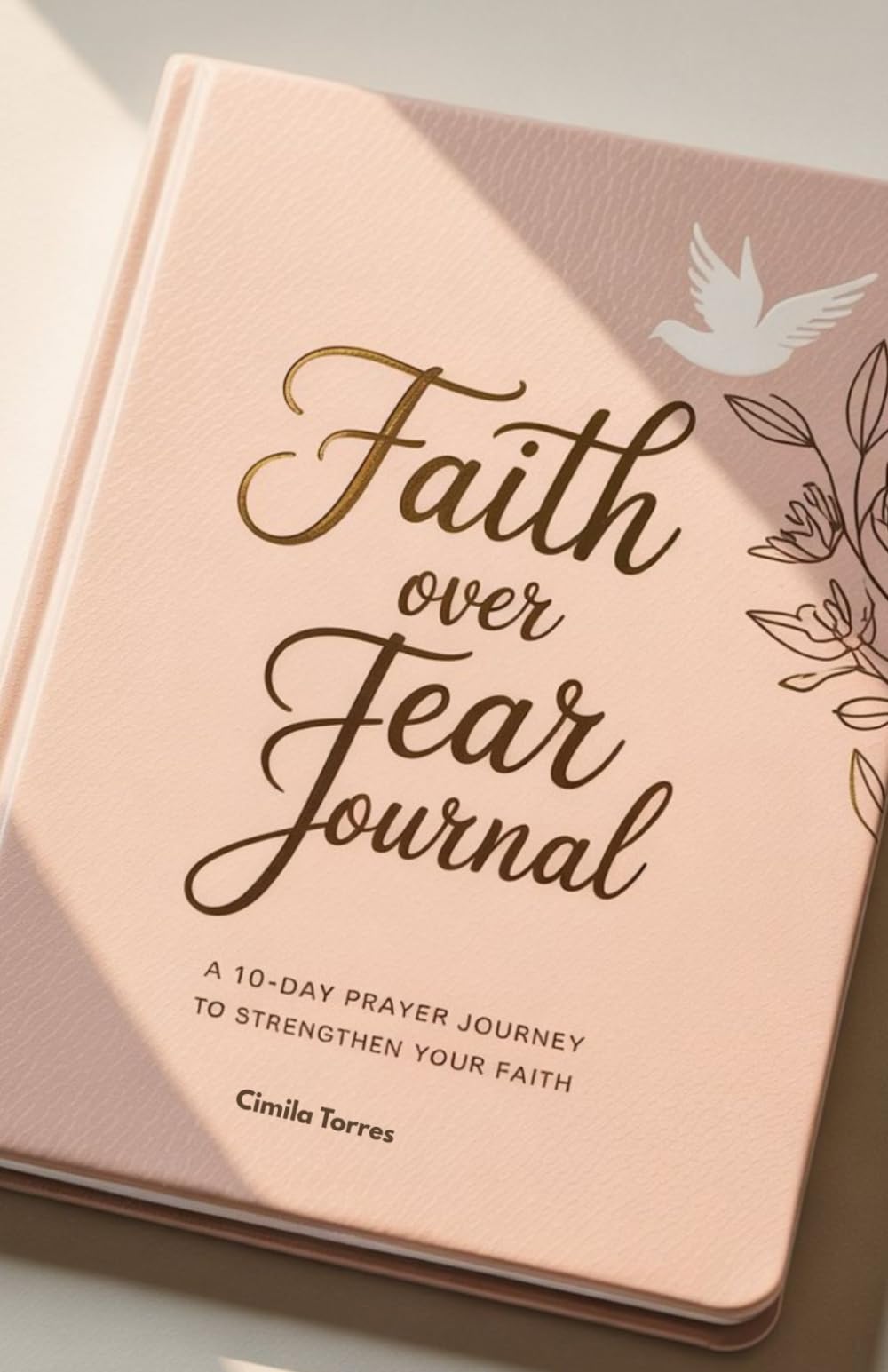 FAITH OVER FEAR: A 10-Day Prayer Journey to Strengthen Your Faith