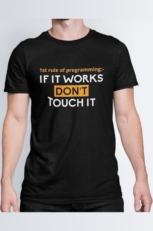 Fuda: 1st Rule of Programming If It Works Don't Touch it Geek Printed Half Sleeve Cotton T Shirt for Men & Women