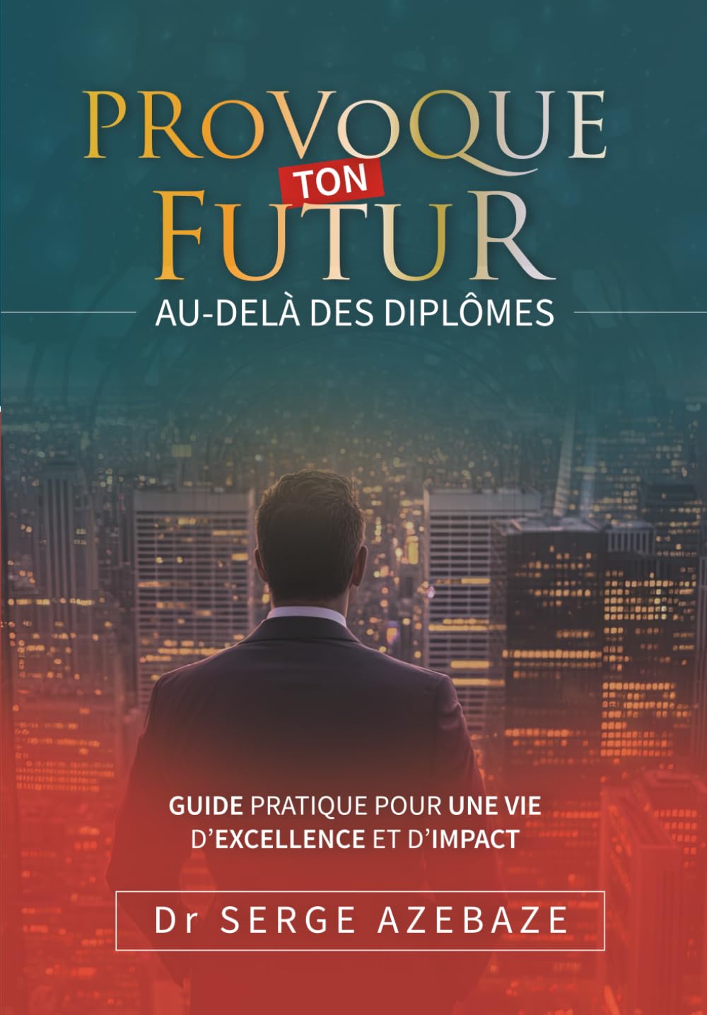 PROVOQUE TON FUTUR: AU-DELÀ DES DIPLÔMES