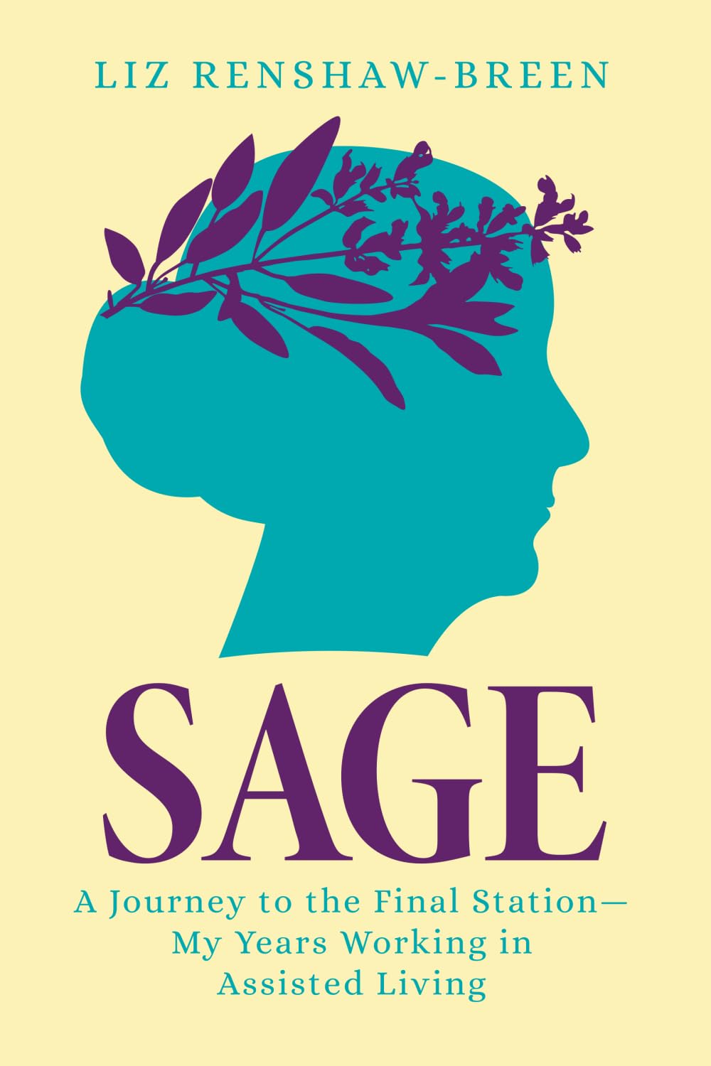 Sage: A Journey to the Final Station—My Years Working in Assisted Living
