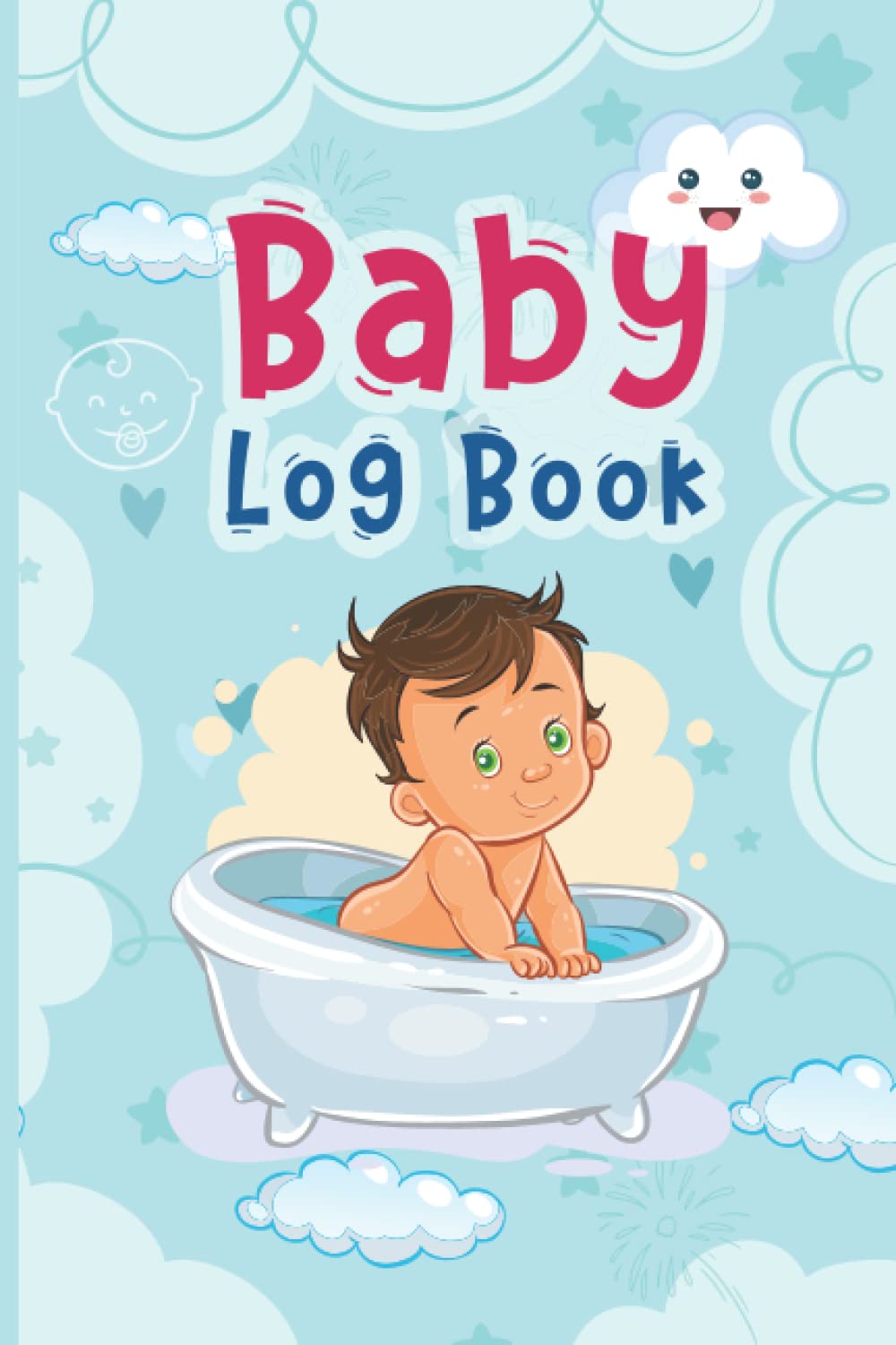 Baby Log Book: Newborn Baby & Toddler Daily Activity Tracker Journal, Sleep Feed Diaper & More