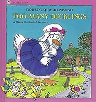 Too many ducklings: A Henry the duck adventure 030763714X Book Cover