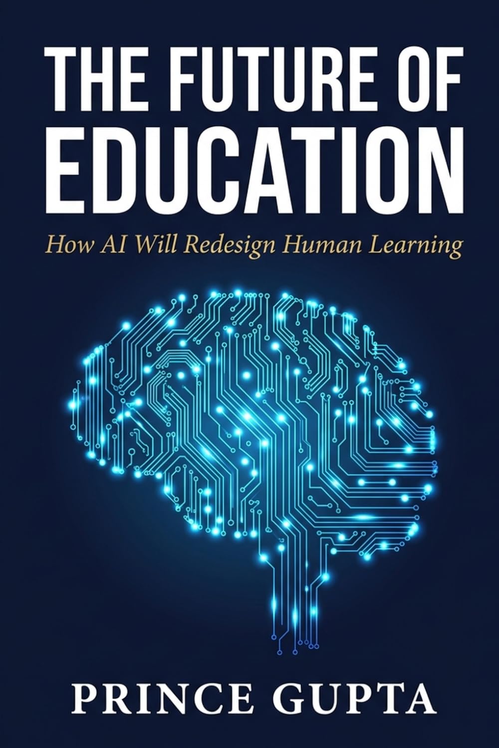 The Future of Education: How AI Will Redesign Human Learning