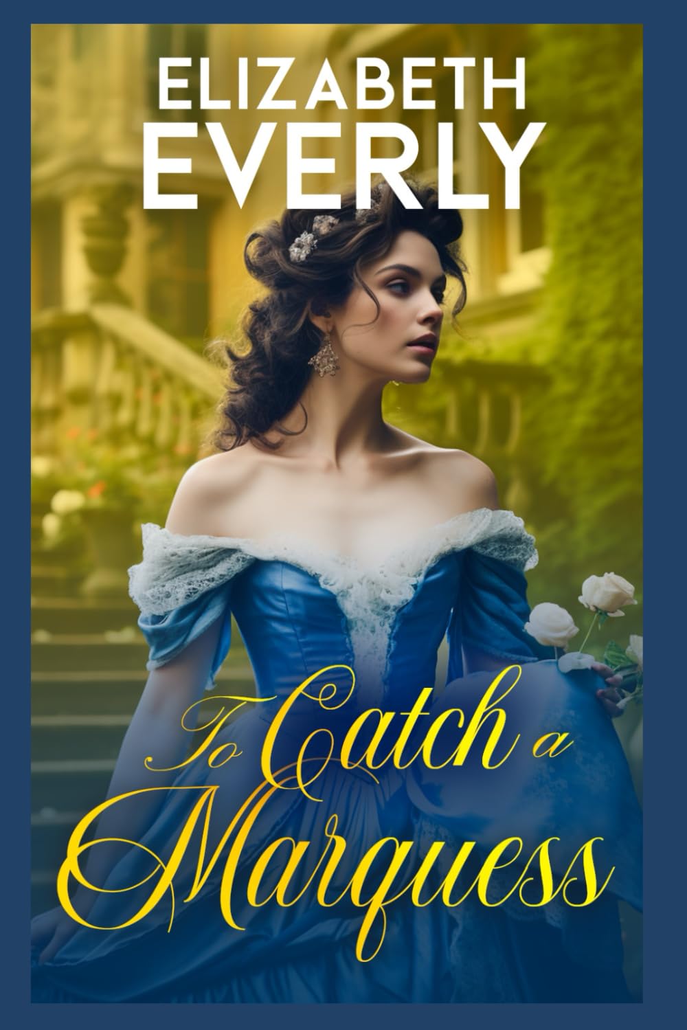 To Catch a Marquess: A Historical Regency Romance Novel (Unexpected Brides)