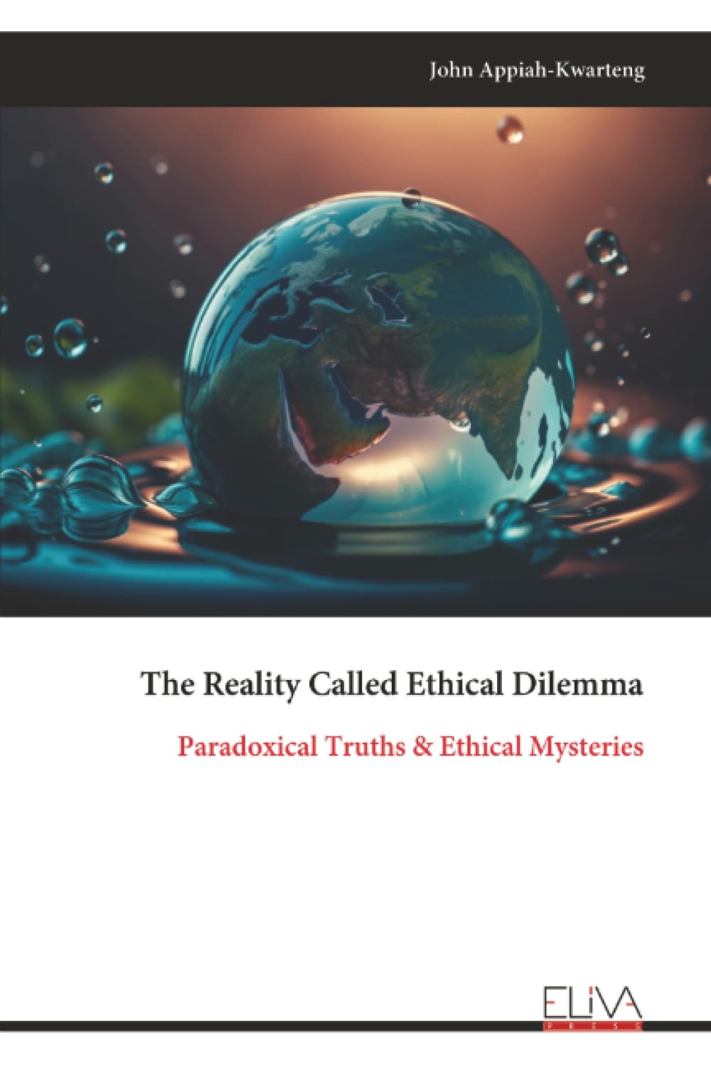 The Reality Called Ethical Dilemma: Paradoxical Truths & Ethical Mysteries