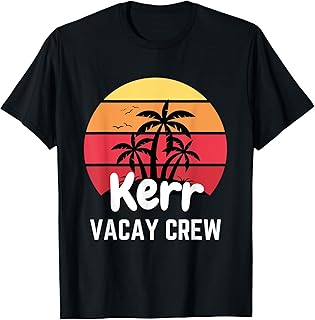 Kerr Family Reunion Party Matching Family Vacation Crew T-Shirt