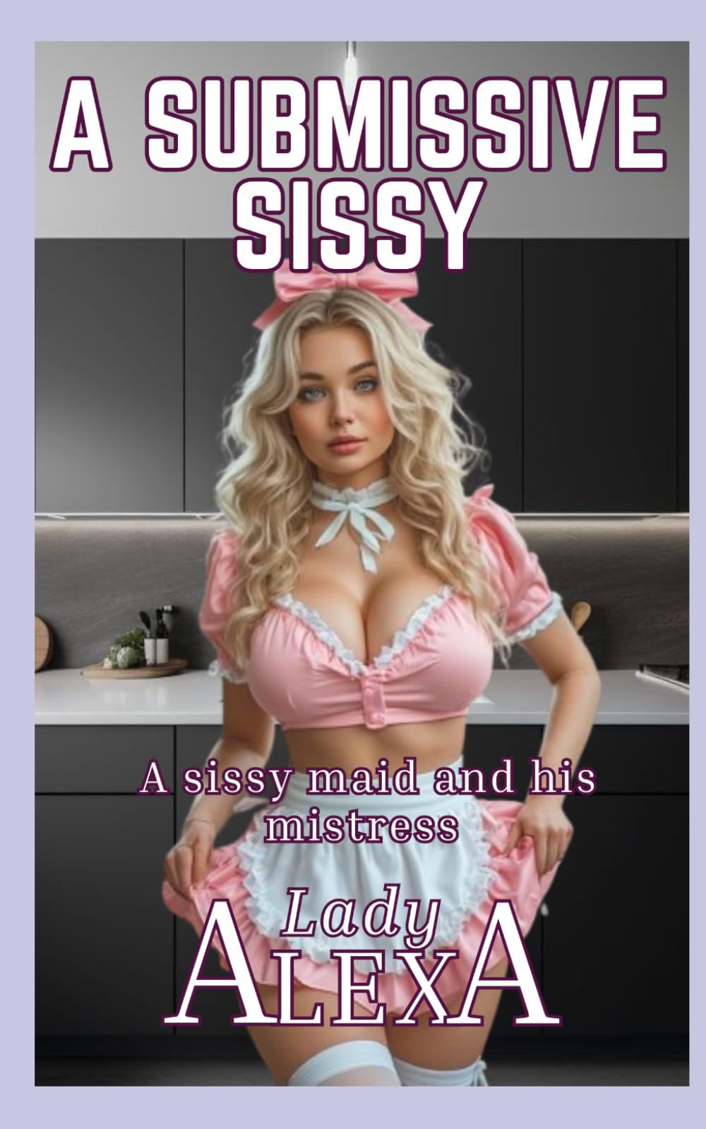 A Submissive Sissy: A sissy maid and his mistress