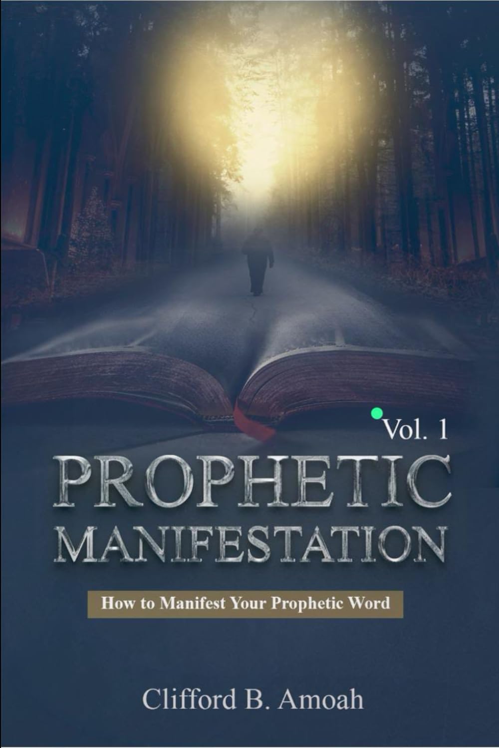 Prophetic Manifestaton: How To Manifest Your Prophetic Word