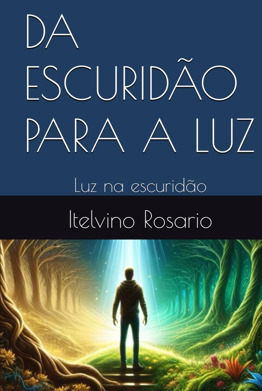 DA ESCURIDÃO PARA A LUZ: Luz na escuridão