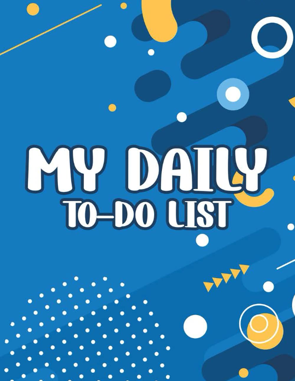 My Daily To-Do List: Large Print Organizer For Goals, To-Do Lists, And Activities, A Planner And Organizer For Seniors