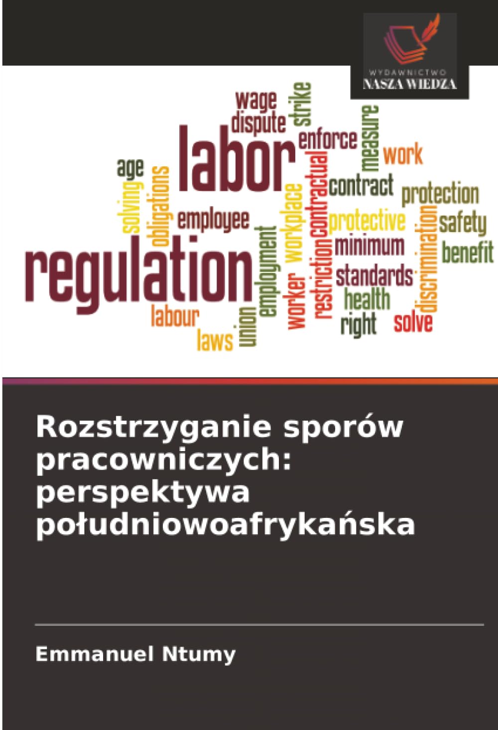 Rozstrzyganie sporów pracowniczych: perspektywa poludniowoafrykańska: perspektywa poludniowoafrykańska