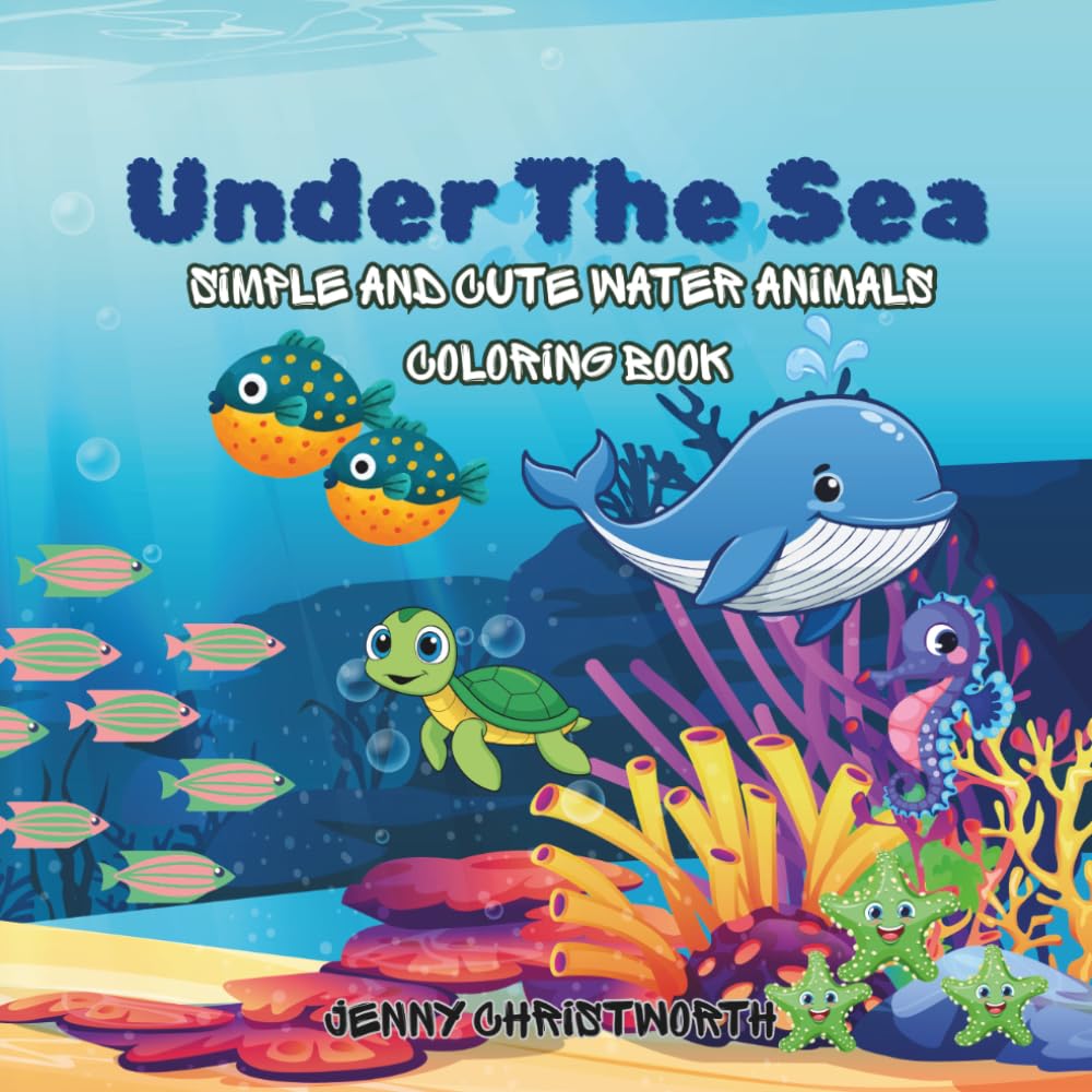 Under The Sea: Cute and Simple Water Animals Coloring Book