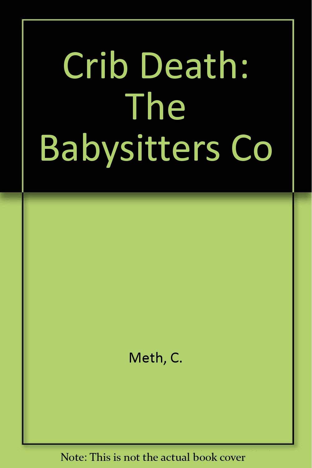Crib Death The Babysitters Co Meth, C. 9781888669046 Books