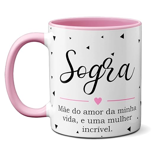 Caneca Sogra Mãe Do Amor Da Minha Vida, Mulher Incrível (Rosa)