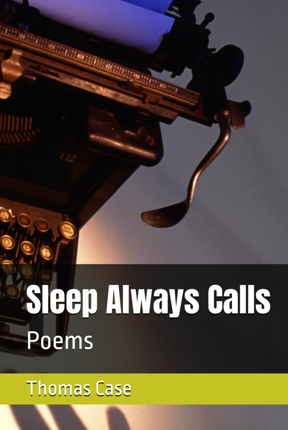 Sleep Always Calls: Poems
