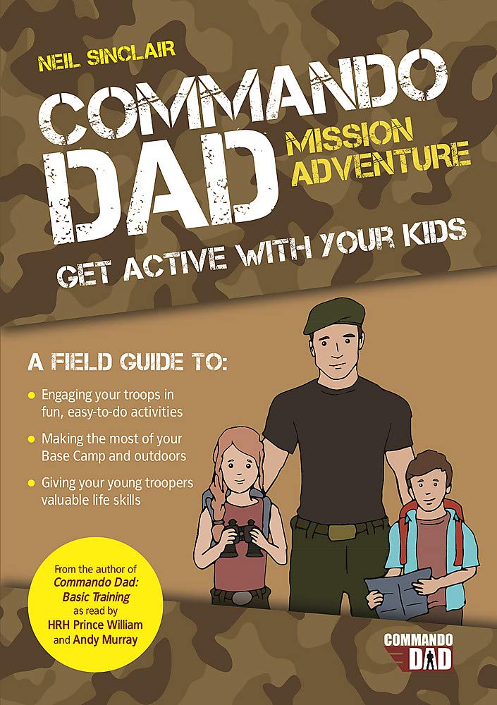 Commando Dad: Mission Adventure: Get Active with Your Kids