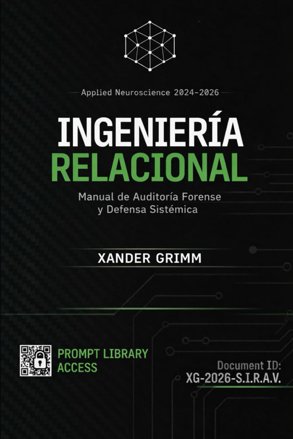 INGENIERÍA RELACIONAL: Manual Híbrido de Auditoría Forense y Defensa Sistémica