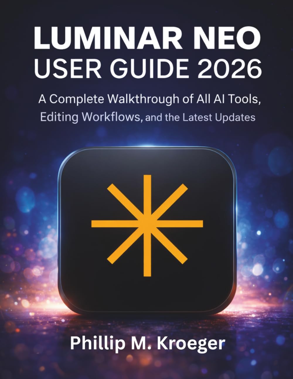 Luminar Neo User Guide 2026: A Complete Walkthrough of All AI Tools, Editing Workflows, and the Latest Updates