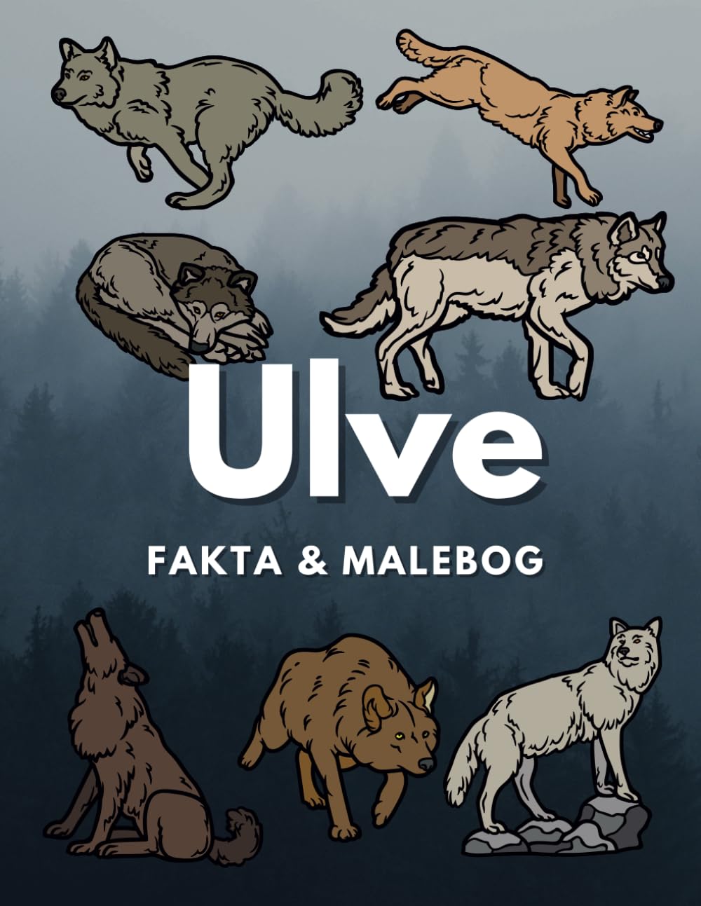 Ulve: Fakta og malebog: Aktivitetsbog for børn i alderen 5 til 16 år