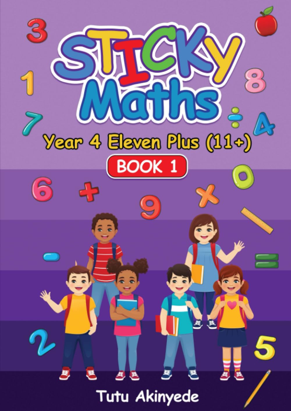 YEAR 4 Eleven Plus (11+) MATHS Book 1: An Interactive Workbook to Build Solid Maths Foundation
