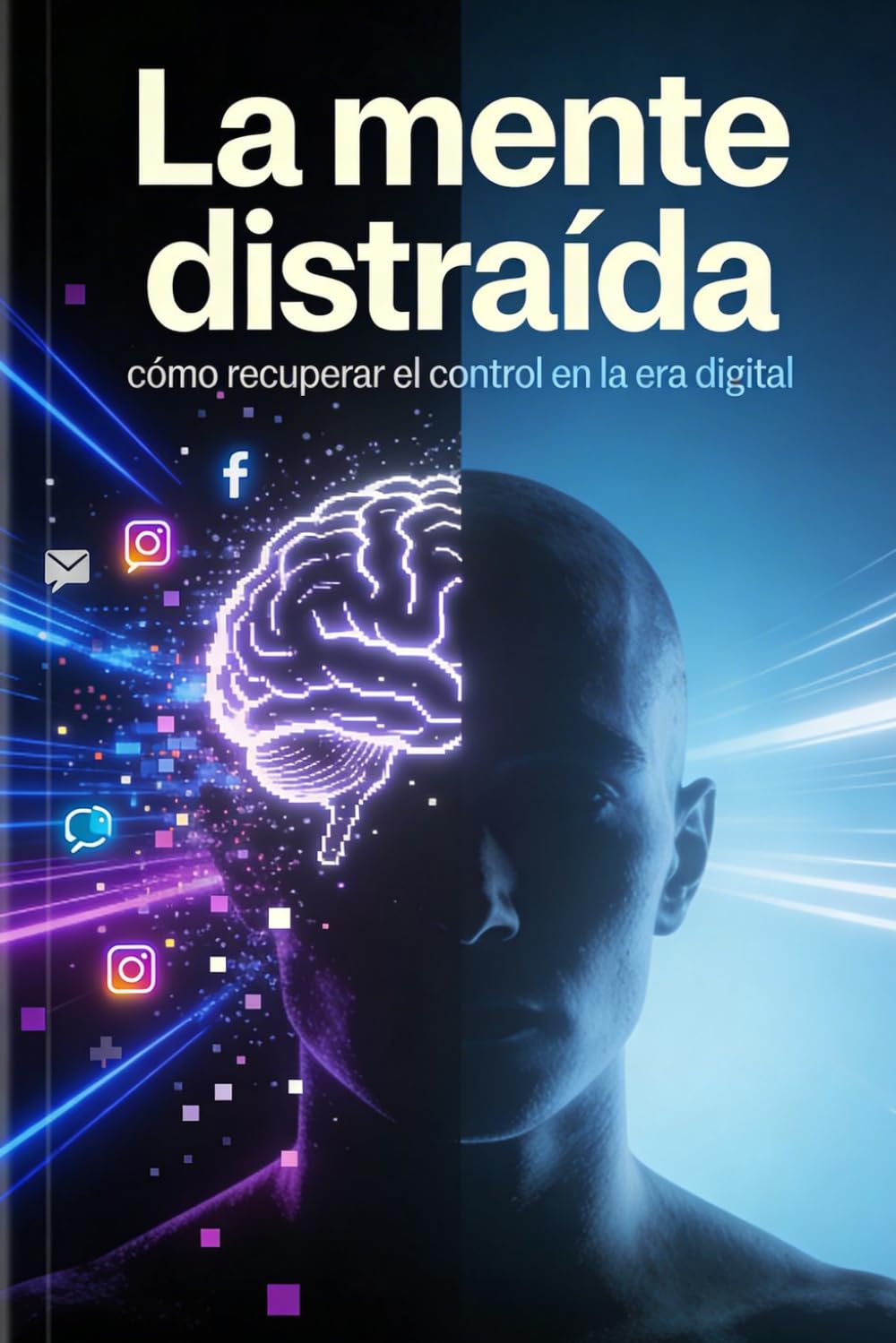 La mente distraída: cómo recuperar el control en la era digital