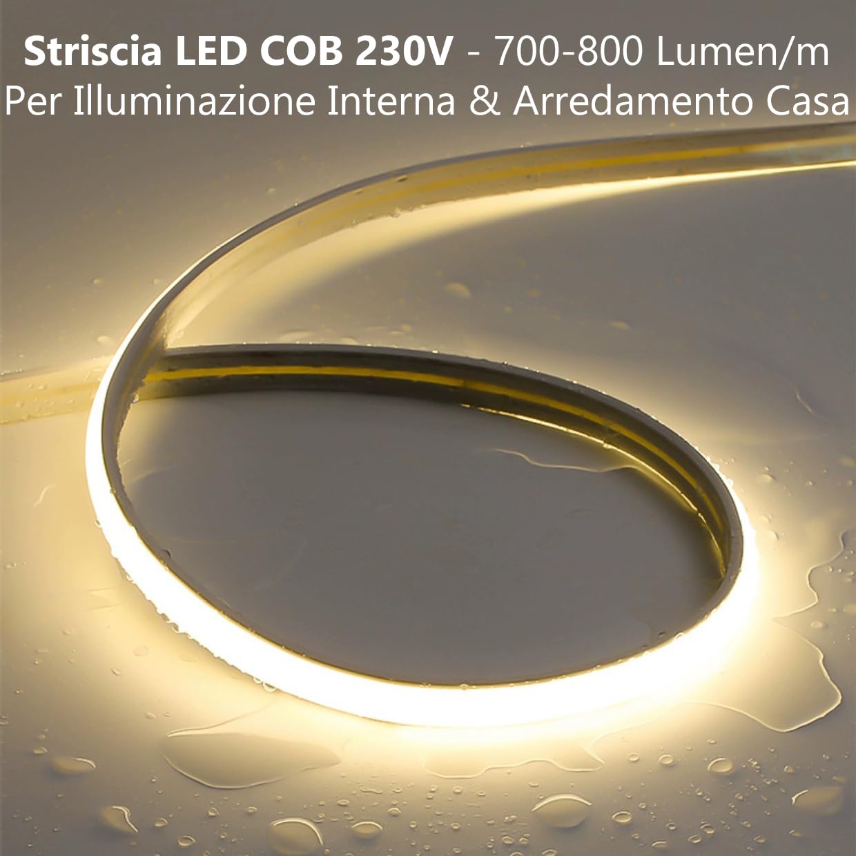 Striscia LED COB 220V IP65,per Interni ed Esterni(3000K, led striscia 10m) | 240 LED/m per una luce continua da circa 780 lm/m con consumo di 10 W/m; flessibile e adatta a cucina, camera, bar e terrazza