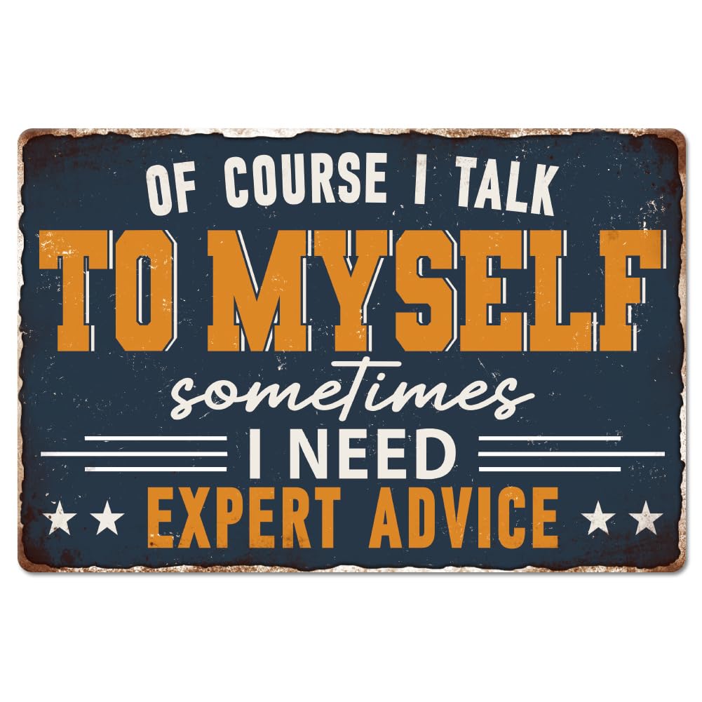 Funny Talk To Myself Expert Advice Tin Sign 24x32 Inch