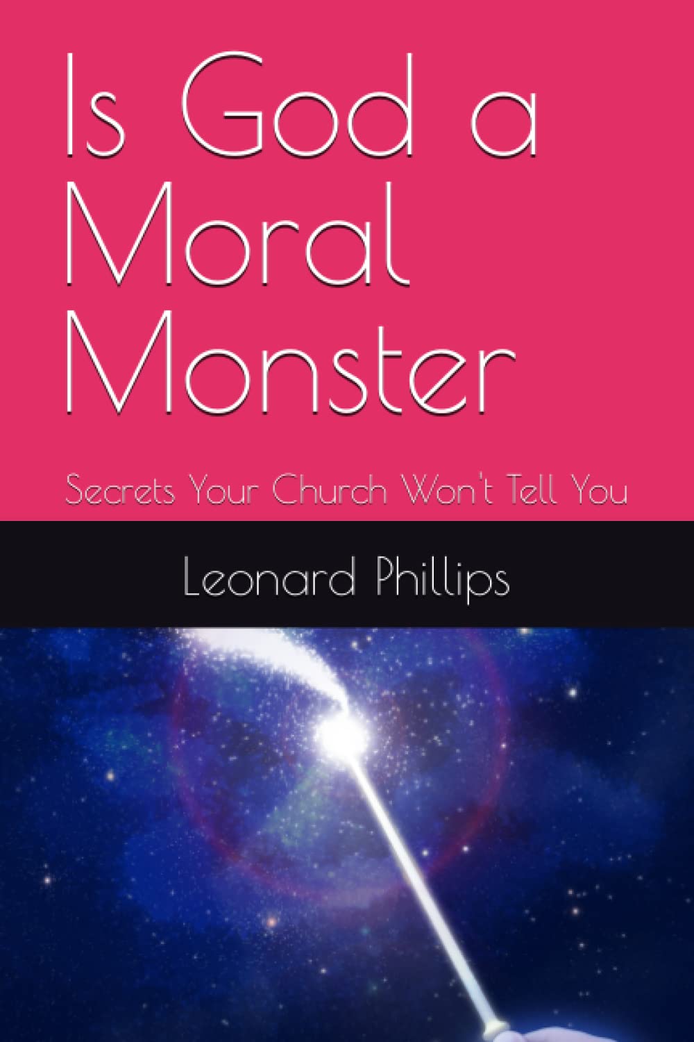 Is God a Moral Monster: Secrets Your Church Won't Tell You