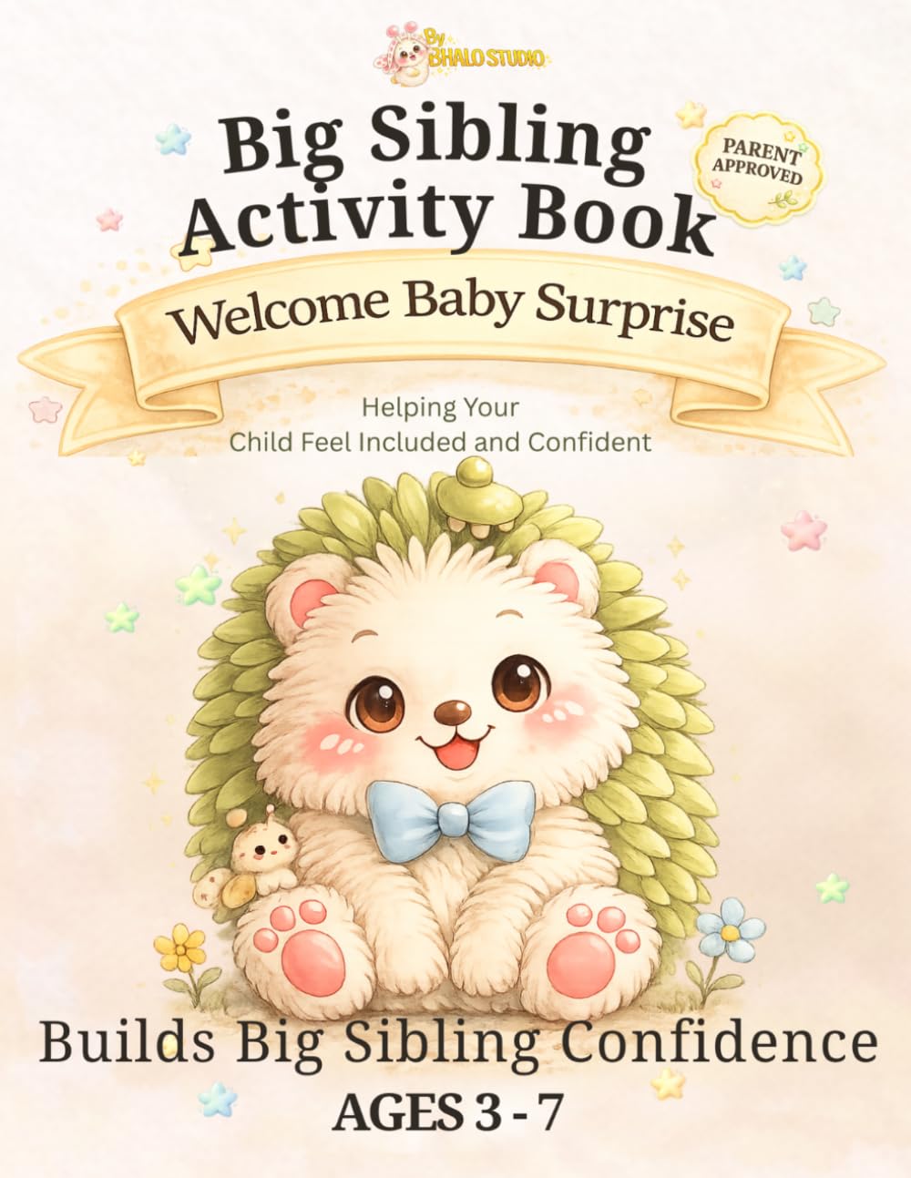 Big Sibling Activity Book: Welcome Baby Surprise: Baby Preparation Book for Big Brother or Sister - Fun Activities to Help Toddlers and Kids Feel Excited, Confident and Included