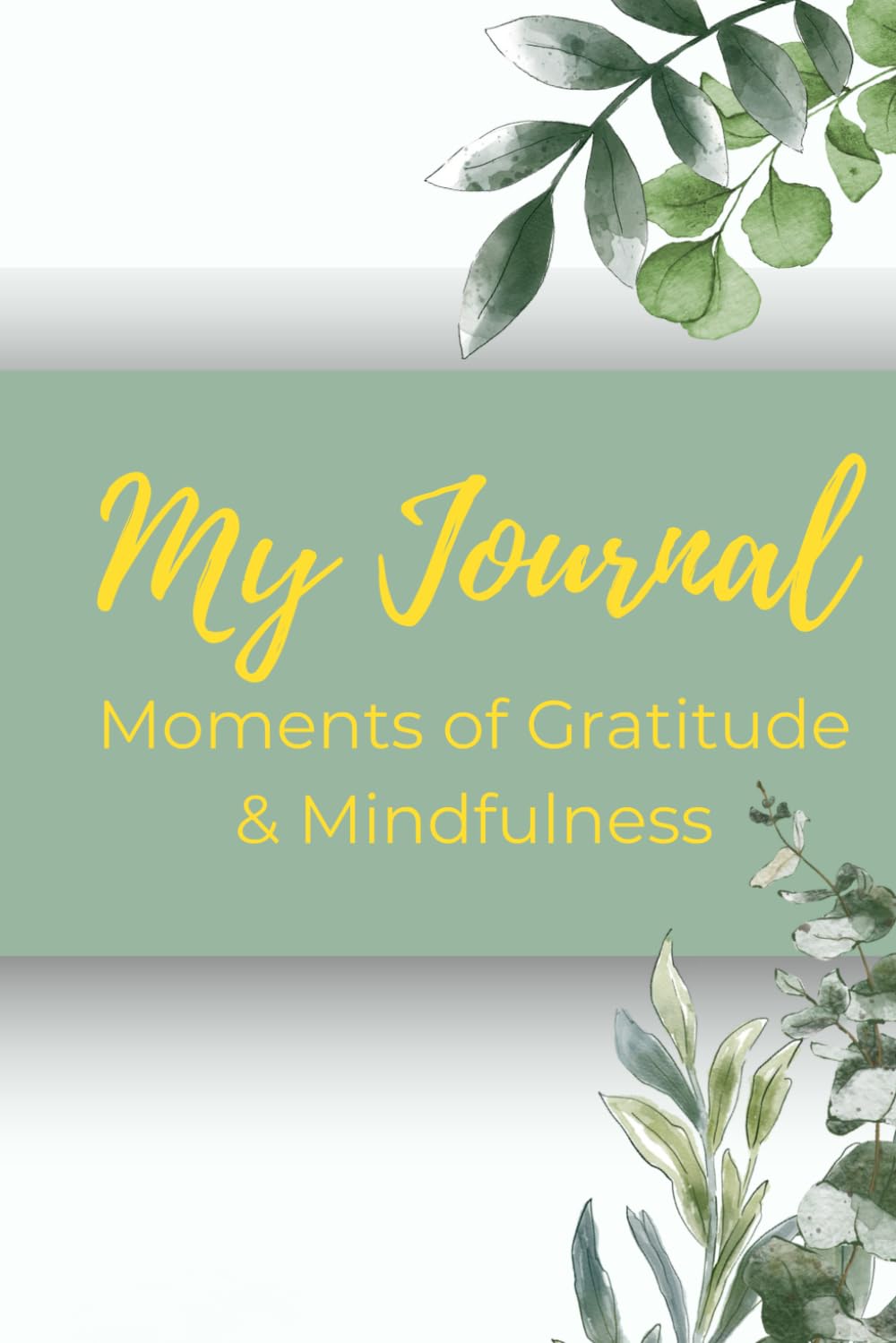 My Journal: Moments of Gratitude & Mindfulness