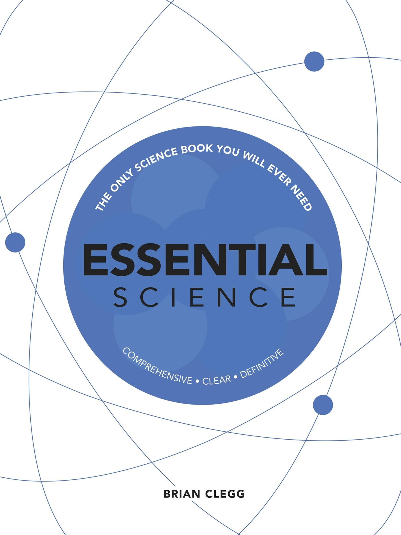 Essential Science: The Only Science Book You Will Ever  by Brian Clegg HARDBACK